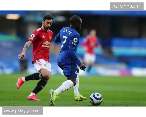 曼城与切尔西全场激战回顾精彩瞬间与战术分析